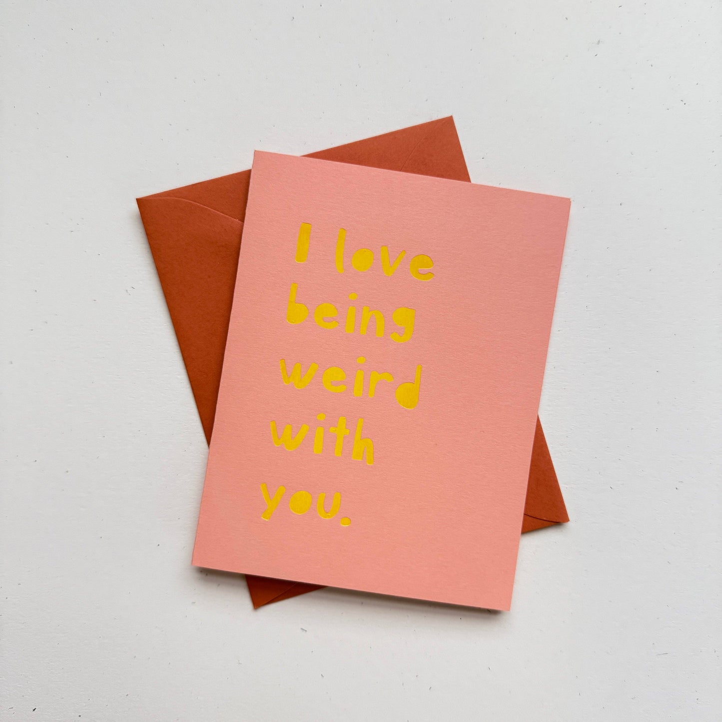 I Love Being Weird With You - Foiled Greeting Card: Safety Orange/Pink