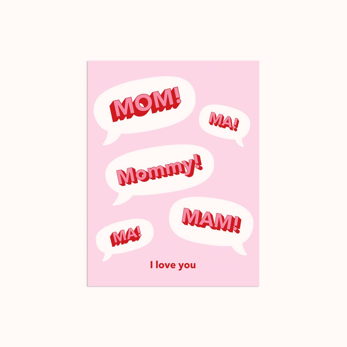 Mom! I Love You | Mother's Day Card