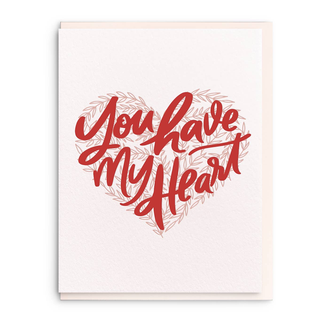 You Have My Heart - Letterpress Love Greeting Card