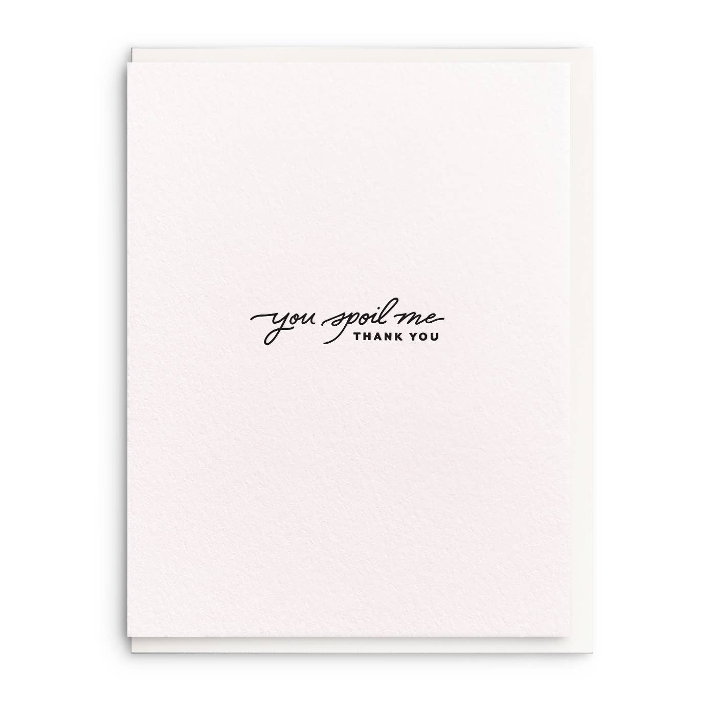 Spoil Me - Letterpress Thank You Greeting Card