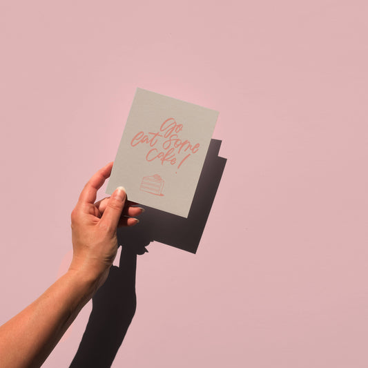 Go eat some cake! - Minimal Letterpressed greeting card